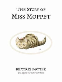 The Story of Miss Moppet : World of Peter Rabbit : Book 21 - Beatrix Potter