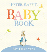 Peter Rabbit Baby Book : My First Year - Beatrix Potter