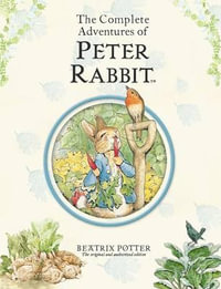 Complete Adventures of Peter Rabbit : Peter Rabbit - Beatrix Potter