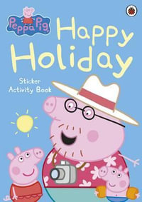 Happy Holiday Sticker Activity Book : Peppa Pig Series - Ladybird