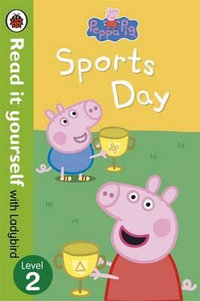 Peppa Pig: Sports Day - Read it Yourself with Ladybird : Level 2 - Ladybird