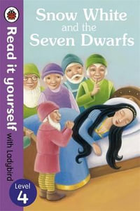 Snow White and the Seven Dwarfs - Read it Yourself with Ladybird : Level 4 - Ladybird