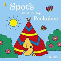 Spot's Lift-the-Flap Peekaboo : Spot - Eric Hill