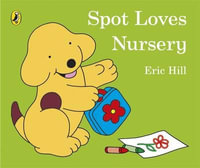 Spot Loves Nursery : Spot - Eric Hill