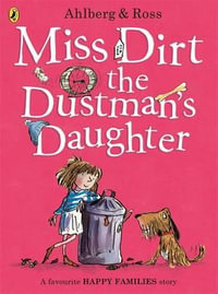 Miss Dirt the Dustman's Daughter : Happy Families - Allan Ahlberg