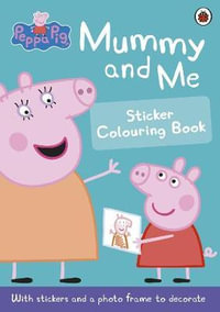 Mummy and Me Sticker Colouring Book : Peppa Pig Series - Ladybird