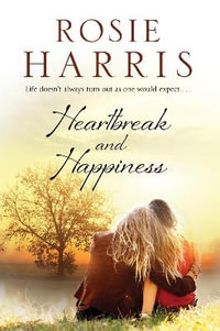 Heartbreak and Happiness - Large Print Edition - Rosie Harris