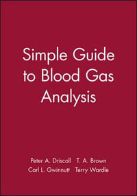 Simple Guide to Blood Gas Analysis - Peter Anthony Driscoll