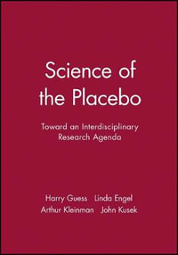 Science of the Placebo : Toward an Interdisciplinary Research Agenda - Harry Guess