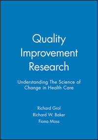 Quality Improvement Research : Understanding The Science of Change in Health Care - Richard Grol