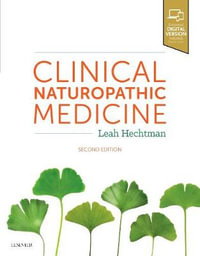 Clinical Naturopathic Medicine : 2nd edition - Leah Hechtman