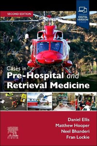 Cases in Pre-Hospital and Retrieval Medicine : 2nd Edition - Daniel Ellis