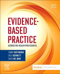 Evidence Based Practice : 4th Edition - Across the Health Professions - Christopher Del Mar