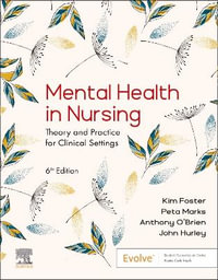 Mental Health in Nursing 6e : 6th Edition - Theory and Practice for Clinical Settings - Anthony O'Brien