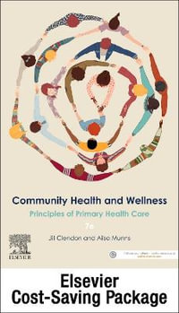 Community Health and Wellness : 7th Edition - Principles of Primary Health Care - Jill Clendon