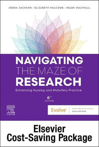 Navigating the Maze of Research : 6the Edition - Enhancing Nursing and Midwifery Practice: Includes Elsevier Adaptive Quizzing for Navigating the Maze of Research - Helen Walthall