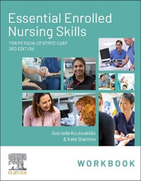 Essential Enrolled Nursing Skills Workbook for Person-Centred Care : 3rd Edition - Kate Stainton