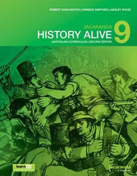 Jacaranda History Alive 9 : Australian Curriculum 2nd Edition learnON & Print - Robert Darlington