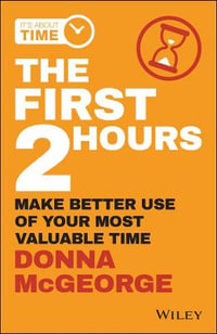 The First 2 Hours : Make Better Use of Your Most Valuable Time - Donna McGeorge