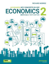 Key Concepts in VCE Economics 2 : Units 3 and 4, 10th Edition learnON & Print - Richard Morris