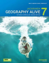 Jacaranda Geography Alive 7 : Victorian Curriculum 2nd Edition learnON and Print - Judy Mraz