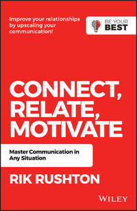Connect Relate Motivate : Master Communication in Any Situation - Rik Rushton