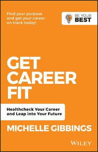 Get Career Fit : Healthcheck Your Career and Leap Into Your Future - Michelle Gibbings