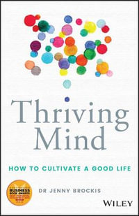 Thriving Mind : How to cultivate a good life - Jenny Brockis