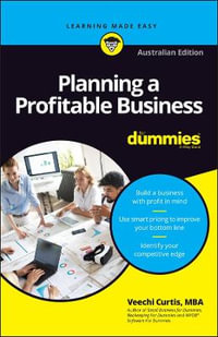 Planning a Profitable Business For Dummies : Australian edition - Veechi Curtis