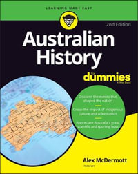 Australian History For Dummies : 2nd edition - Alex McDermott