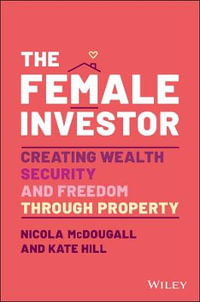 The Female Investor : #1 Award Winner: Creating Wealth, Security, and Freedom through Property - Nicola McDougall