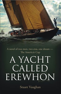 A Yacht Called Erewhon - Stuart Vaughan