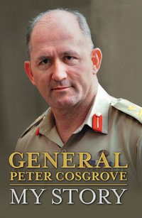 My Story - Peter Cosgrove