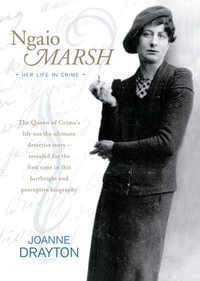 Ngaio Marsh Her Life in Crime - Joanne Drayton