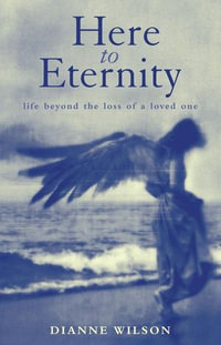 Here To Eternity - Dianne Wilson