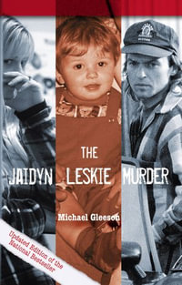 The Jaidyn Leskie Murder - Michael Gleeson