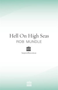 Hell on High Seas : Amazing Stories of Survival Against the Odds - Rob Mundle