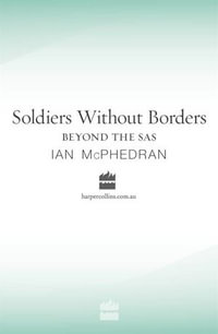 Soldiers Without Borders - Ian McPhedran