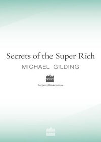 Secrets of the Super Rich - Michael Gilding