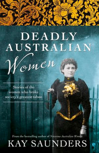 Deadly Australian Women - Kay Saunders