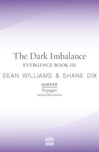 The Dark Imbalance : Evergence : Book 3 - Sean Williams