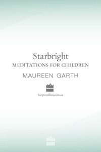 Starbright Meditations for Children : Meditations for Children - Maureen Garth