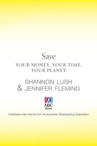 Save : Your money, your time, your planet - Shannon Lush