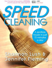 Speedcleaning : Room by room cleaning in the fast lane - Shannon Lush