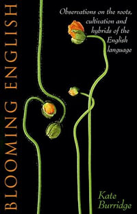 Blooming English - Kate Burridge