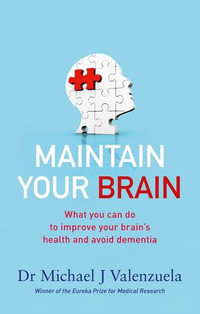 It's Never Too Late To Change Your Mind 2nd Edition : The Latest Medical Thinking on What You Can Do to Avoid Dementia - Michael J. Valenzuela