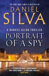 Portrait of a Spy : Gabriel Allon: Book 11 - Daniel Silva