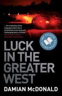 Luck in the Greater West - Damian McDonald