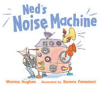 Rigby Literacy Emergent Level 2 : Ned's Noise Machine (Reading Level 2/F &P Level B) - Monica Hughes