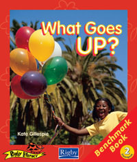 What Goes Up?/The Play : Rigby Literacy Emergent Level 2 - Kate Gillespie